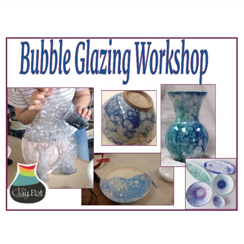 Bubble Glazing Workshop  The Clay Pot Pottery Studio